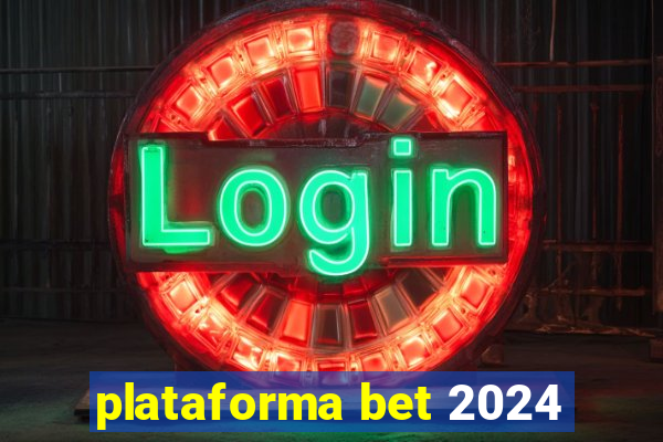 plataforma bet 2024